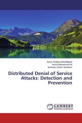 Waleed AbdulMajeed / Mohammed Ali / Kasim Ibraheem |  Distributed Denial of Service Attacks: Detection and Prevention | Buch |  Sack Fachmedien