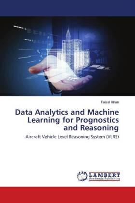 Khan |  Data Analytics and Machine Learning for Prognostics and Reasoning | Buch |  Sack Fachmedien