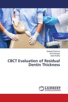 Parimoo / Dhingra / Rohilla |  CBCT Evaluation of Residual Dentin Thickness | Buch |  Sack Fachmedien