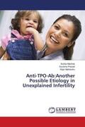 Manhas / Prasad / Mahendru |  Anti-TPO-Ab:Another Possible Etiology in Unexplained Infertility | Buch |  Sack Fachmedien