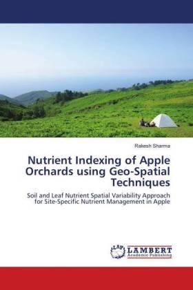 Sharma |  Nutrient Indexing of Apple Orchards using Geo-Spatial Techniques | Buch |  Sack Fachmedien