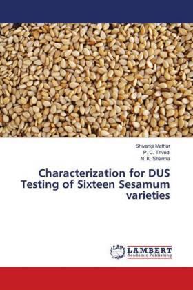 Mathur / Trivedi / Sharma |  Characterization for DUS Testing of Sixteen Sesamum varieties | Buch |  Sack Fachmedien