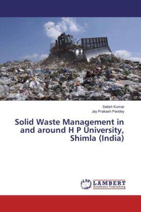 Kumar / Pandey |  Solid Waste Management in and around H P University, Shimla (India) | Buch |  Sack Fachmedien