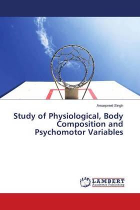 Singh |  Study of Physiological, Body Composition and Psychomotor Variables | Buch |  Sack Fachmedien