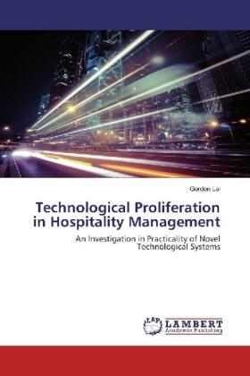 Lai | Technological Proliferation in Hospitality Management | Buch | 978-3-659-89992-8 | sack.de
