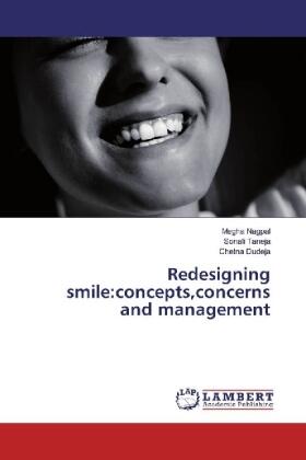 Nagpal / Taneja / Dudeja |  Redesigning smile:concepts,concerns and management | Buch |  Sack Fachmedien