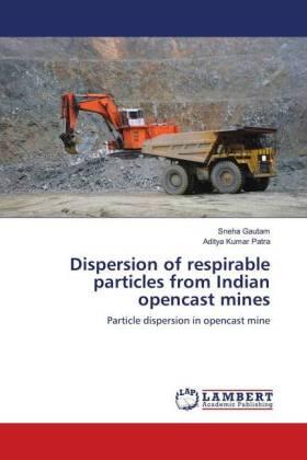 Gautam / Patra |  Dispersion of respirable particles from Indian opencast mines | Buch |  Sack Fachmedien