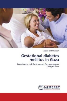 S. M Alkasseh | Gestational diabetes mellitus in Gaza | Buch | 978-3-659-90341-0 | sack.de