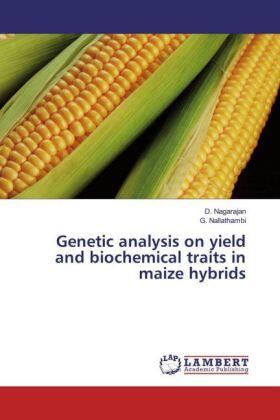 Nagarajan / Nallathambi |  Genetic analysis on yield and biochemical traits in maize hybrids | Buch |  Sack Fachmedien