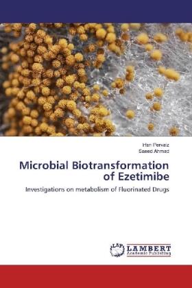 Pervaiz / Ahmad |  Microbial Biotransformation of Ezetimibe | Buch |  Sack Fachmedien