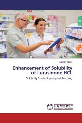 Yadav |  Enhancement of Solubility of Lurasidone HCL | Buch |  Sack Fachmedien