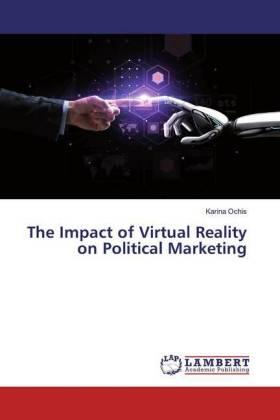 Ochis |  The Impact of Virtual Reality on Political Marketing | Buch |  Sack Fachmedien