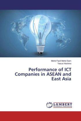 Mohd Sam / Hoshino | Performance of ICT Companies in ASEAN and East Asia | Buch | 978-3-659-90685-5 | sack.de