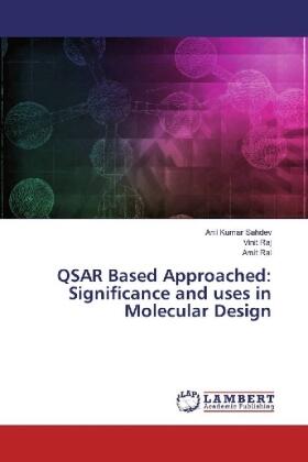 Sahdev / Raj / Rai | QSAR Based Approached: Significance and uses in Molecular Design | Buch | 978-3-659-90701-2 | sack.de