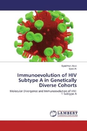 Abidi / Ali |  Immunoevolution of HIV Subtype A in Genetically Diverse Cohorts | Buch |  Sack Fachmedien