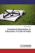 Chatterjee |  Emotional Regulation in Education: A Case of India | Buch |  Sack Fachmedien