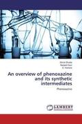 Shukla / Kaur / Kishore |  An overview of phenoxazine and its synthetic intermediates | Buch |  Sack Fachmedien