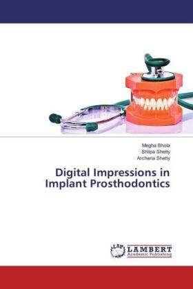 Bhola / Shetty |  Digital Impressions in Implant Prosthodontics | Buch |  Sack Fachmedien