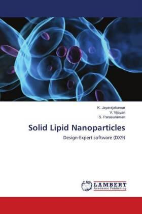 Jayarajakumar / Vijayan / Parasuraman | Solid Lipid Nanoparticles | Buch | 978-3-659-90987-0 | sack.de