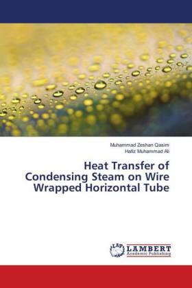 Qasim / Ali |  Heat Transfer of Condensing Steam on Wire Wrapped Horizontal Tube | Buch |  Sack Fachmedien