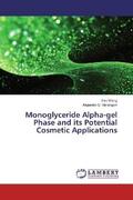 Wang / Marangoni |  Monoglyceride Alpha-gel Phase and its Potential Cosmetic Applications | Buch |  Sack Fachmedien