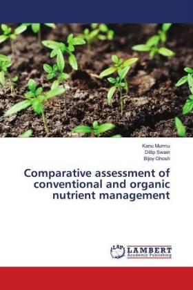 Murmu / Swain / Ghosh |  Comparative assessment of conventional and organic nutrient management | Buch |  Sack Fachmedien