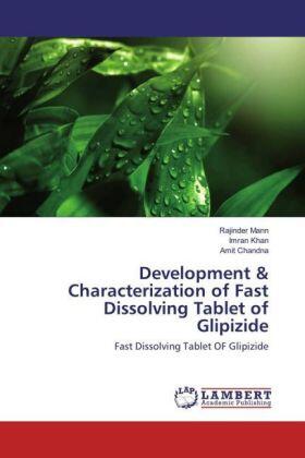 Mann / Khan / Chandna |  Development & Characterization of Fast Dissolving Tablet of Glipizide | Buch |  Sack Fachmedien