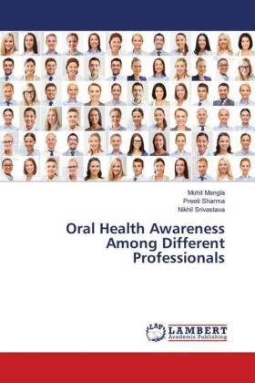 Mangla / Sharma / Srivastava |  Oral Health Awareness Among Different Professionals | Buch |  Sack Fachmedien