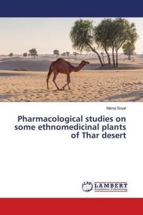 Goyal |  Pharmacological studies on some ethnomedicinal plants of Thar desert | Buch |  Sack Fachmedien