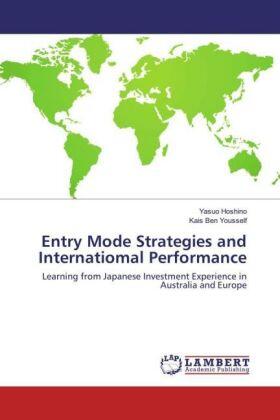 Hoshino / Ben Yousself | Entry Mode Strategies and International Performance | Buch | 978-3-659-91382-2 | sack.de
