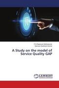 Muthukumar / Santhosh Kumar |  A Study on the model of Service Quality GAP | Buch |  Sack Fachmedien