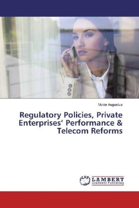 Augustus |  Regulatory Policies, Private Enterprises' Performance & Telecom Reforms | Buch |  Sack Fachmedien