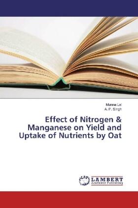 Lal / Singh |  Effect of Nitrogen & Manganese on Yield and Uptake of Nutrients by Oat | Buch |  Sack Fachmedien