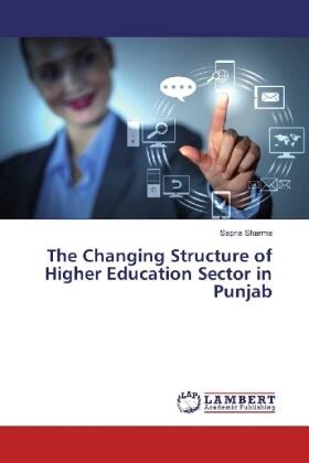Sharma |  The Changing Structure of Higher Education Sector in Punjab | Buch |  Sack Fachmedien