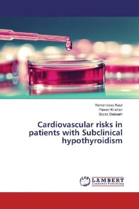 Kaur / Krishan / Debnath |  Cardiovascular risks in patients with Subclinical hypothyroidism | Buch |  Sack Fachmedien