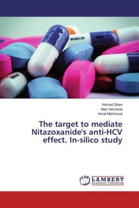 Zidan / Hemeida / Mahmoud |  The target to mediate Nitazoxanide's anti-HCV effect. In-silico study | Buch |  Sack Fachmedien
