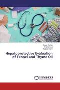Kumar / Kamboj / Mann |  Hepatoprotective Evaluation of Fennel and Thyme Oil | Buch |  Sack Fachmedien