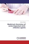 Kumar |  Medicinal chemistry of some important anti-infective agents | Buch |  Sack Fachmedien