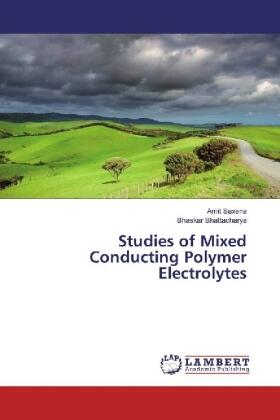 Saxena / Bhattacharya |  Studies of Mixed Conducting Polymer Electrolytes | Buch |  Sack Fachmedien