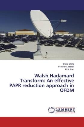 Shete / Jadhav / Patil |  Walsh Hadamard Transform: An effective PAPR reduction approach in OFDM | Buch |  Sack Fachmedien