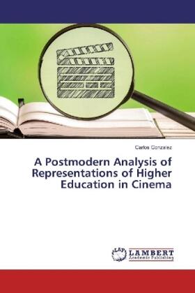 Gonzalez |  A Postmodern Analysis of Representations of Higher Education in Cinema | Buch |  Sack Fachmedien