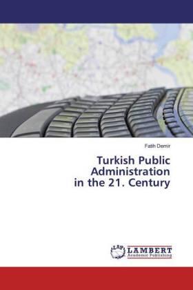 Demir |  Turkish Public Administration in the 21. Century | Buch |  Sack Fachmedien