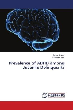 Kumar / Naik |  Prevalence of ADHD among Juvenile Delinquents | Buch |  Sack Fachmedien