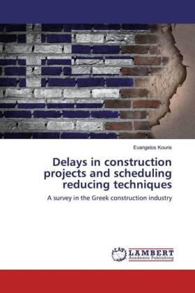 Kouris | Delays in construction projects and scheduling reducing techniques | Buch | 978-3-659-93381-3 | sack.de
