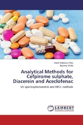 Srinivasa Rao / Dutta |  Analytical Methods for Cefpirome sulphate, Diacerein and Aceclofenac | Buch |  Sack Fachmedien