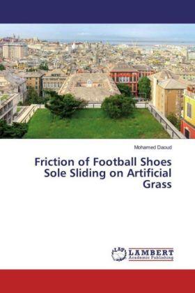 Daoud |  Friction of Football Shoes Sole Sliding on Artificial Grass | Buch |  Sack Fachmedien