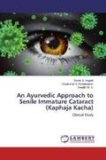 Angadi / Kotrannavar / M. S. |  An Ayurvedic Approach to Senile Immature Cataract (Kaphaja Kacha) | Buch |  Sack Fachmedien