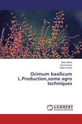 Abbas / Kumar / Husain |  Ocimum basilicum L.Production,some agro techniques | Buch |  Sack Fachmedien