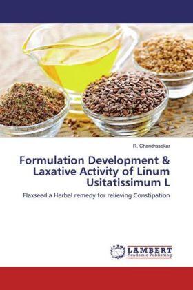 Chandrasekar |  Formulation Development & Laxative Activity of Linum Usitatissimum L | Buch |  Sack Fachmedien