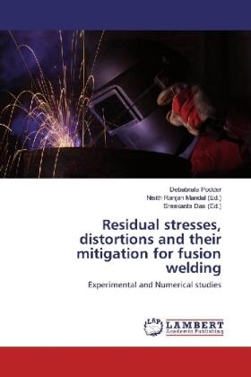 Podder / Mandal / Das |  Residual stresses, distortions and their mitigation for fusion welding | Buch |  Sack Fachmedien